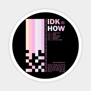 pink aesthetic iDKHOW Magnet